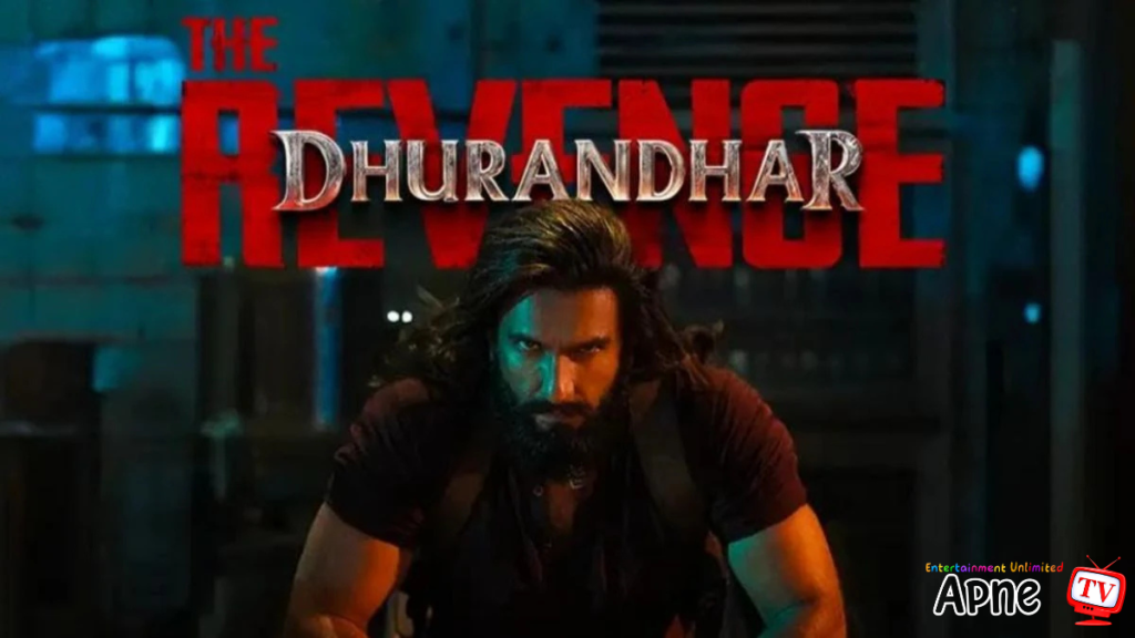 Dhurandhar 2 - The Revenge - Apne TV